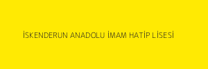 İSKENDERUN ANADOLU İMAM HATİP LİSESİ